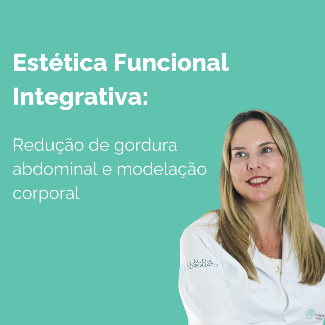 Estética Funcional Integrativa Redução de gordura abdominal e modelação corporal